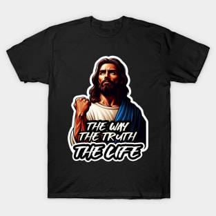 John 14:6 The Way The Truth The Life T-Shirt